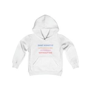Youth Hooded Sweatshirt - Life Without Me Would Be Boring