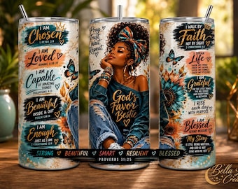 May include: A cylindrical stainless steel tumbler featuring a graphic of a person with curly hair and a headwrap, surrounded by butterflies, sunflowers, and inspirational text including "I Am Chosen," "God's Favor Bestie," and "I Walk By Faith."