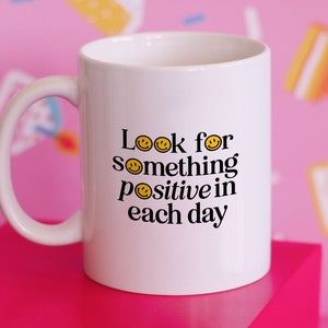 Positivity Mug, Reminder, Affirmation, Gift, Tea, Coffee