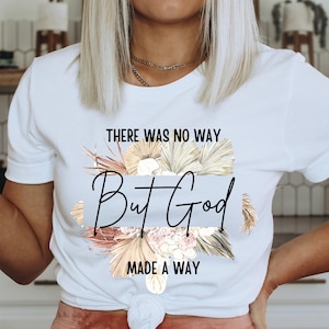 DIGITAL FILE | Instant Download | PNG | There Was No Way But God Made a Way | Religious | Bible Verse | Boho | Printable Design for Shirts