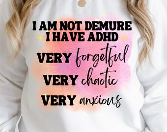 DIGITAL FILE | Instant Download | png | Very Demure | ADHD | Forgetful | Chaotic | Anxious | Funny | Trending | Printable Design for Shirts