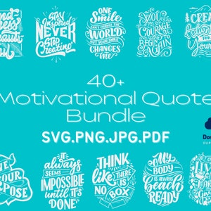 40+ Motivational Quote Bundle - SVG, PNG, JPEG, Pdf
