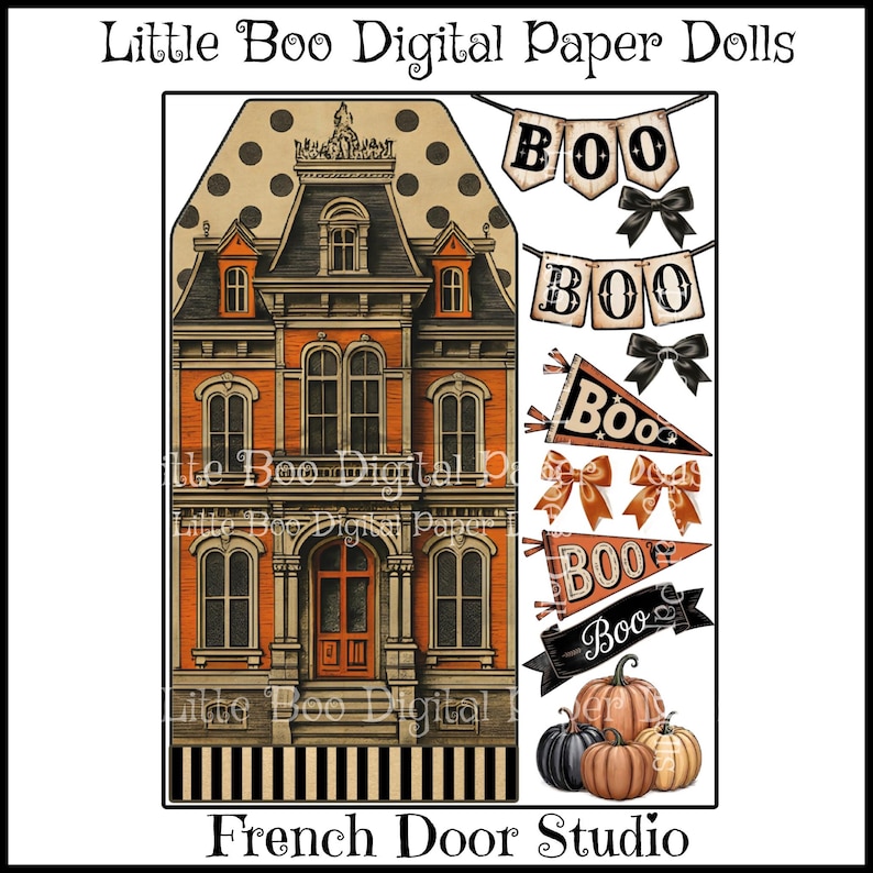 May include: Digital paper doll set featuring a detailed orange and brown haunted house, "BOO" banners, pennants, bows, and pumpkins. The image includes the text "Little Boo Digital Paper Dolls" and "French Door Studio".