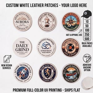 May include: Nine circular white leather patches featuring various custom logos and designs. Text includes CUSTOM WHITE LEATHER PATCHES - YOUR LOGO HERE, NEW DESIGN SERVICES, HAT & APPAREL USE, BULK PACKS AVAILABLE, ADD-ON ADHESIVE BACKING OPTION, and PREMIUM FULL-COLOR UV PRINTING - SHIPS FLAT.