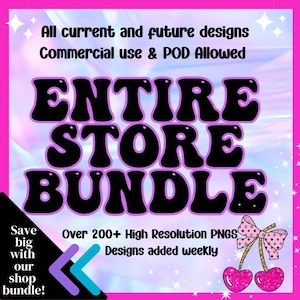 Puede incluir: Un fondo degradado rosa y azul con un texto negro superpuesto que dice "Entire Store Bundle". El texto est&aacute; en un estilo de fuente retro. La imagen tambi&eacute;n incluye el texto "Save big with our shop bundle!" y "Over 200+ High Resolution PNGS Designs added weekly".