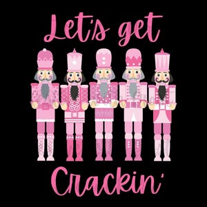 Pink Christmas PNG, Nutcrackers PNG Instant Download, Christmas Sublimation, Digital Download, Pink Character PNG, Let's Get Sublimation image 2