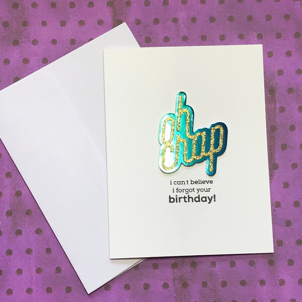 Handmade Card, Birthday, Forgot Birthday
