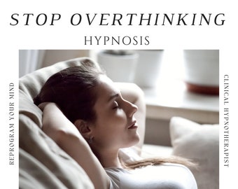 Stop Overthinking Hypnosis