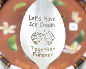 Personalized Ice Cream Spoons Engraved Spoon Gifts Let's Have Ice Cream Together Forever 1 year Anniversary Gift for Girlfriend Boyfriend