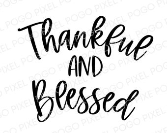 Thankful and Blessed SVG, blessed svg, thanksgiving svg, thankful svg, fall svg, grateful svg, thankful and blessed, svg, thankful, blessed