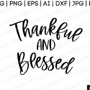 Thankful and Blessed SVG, blessed svg, thanksgiving svg, thankful svg, fall svg, grateful svg, thankful and blessed, svg, thankful, blessed