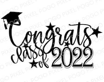Congrats Class of 2022 SVG, class of 2022 svg, graduation svg, congrats grad svg, senior 2022 svg, class of 2022, graduation cap svg
