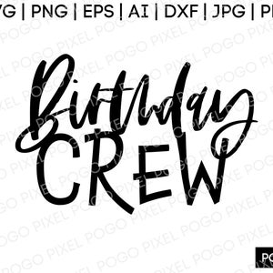 Birthday Crew SVG, cricut, birthday crew, clip art, svg files