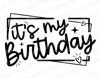 It's My Birthday Svg, Birthday Svg, Birthday Saying, Birthday Party, Svg file for Cricut, Shirt Svg, Dxf, Pdf, Png, Svg, Printable