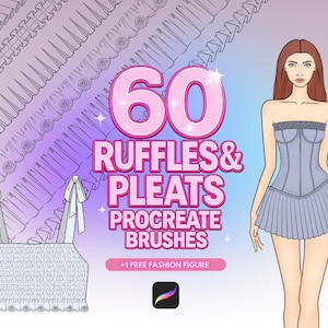 May include: Digital art illustration featuring a fashion design theme. The image includes the text "60 Ruffles & Pleats Procreate Brushes" and a drawing of a woman in a blue corset and skirt. Additional sketches of clothing are also present.
