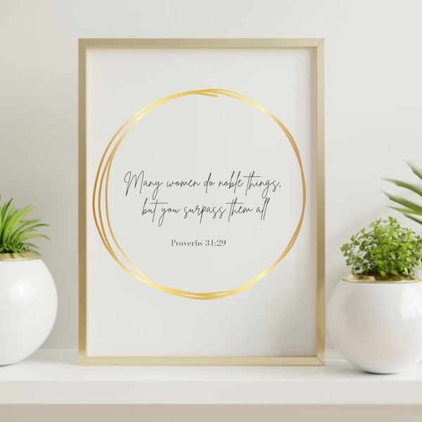 Bible Verse Printable Designs - Proverbs 31:29 - Many Women Do Noble Things - 10 Digital Downloads Designs