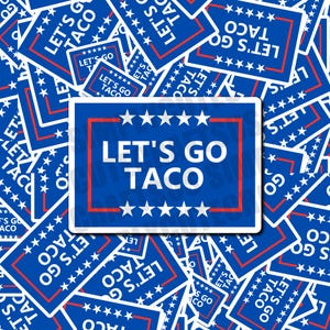 Let&#39;s Go Taco anti-trump stickers FDT political satire democrat liberal funny protest laptop anti tariff glossy vinyl stickers