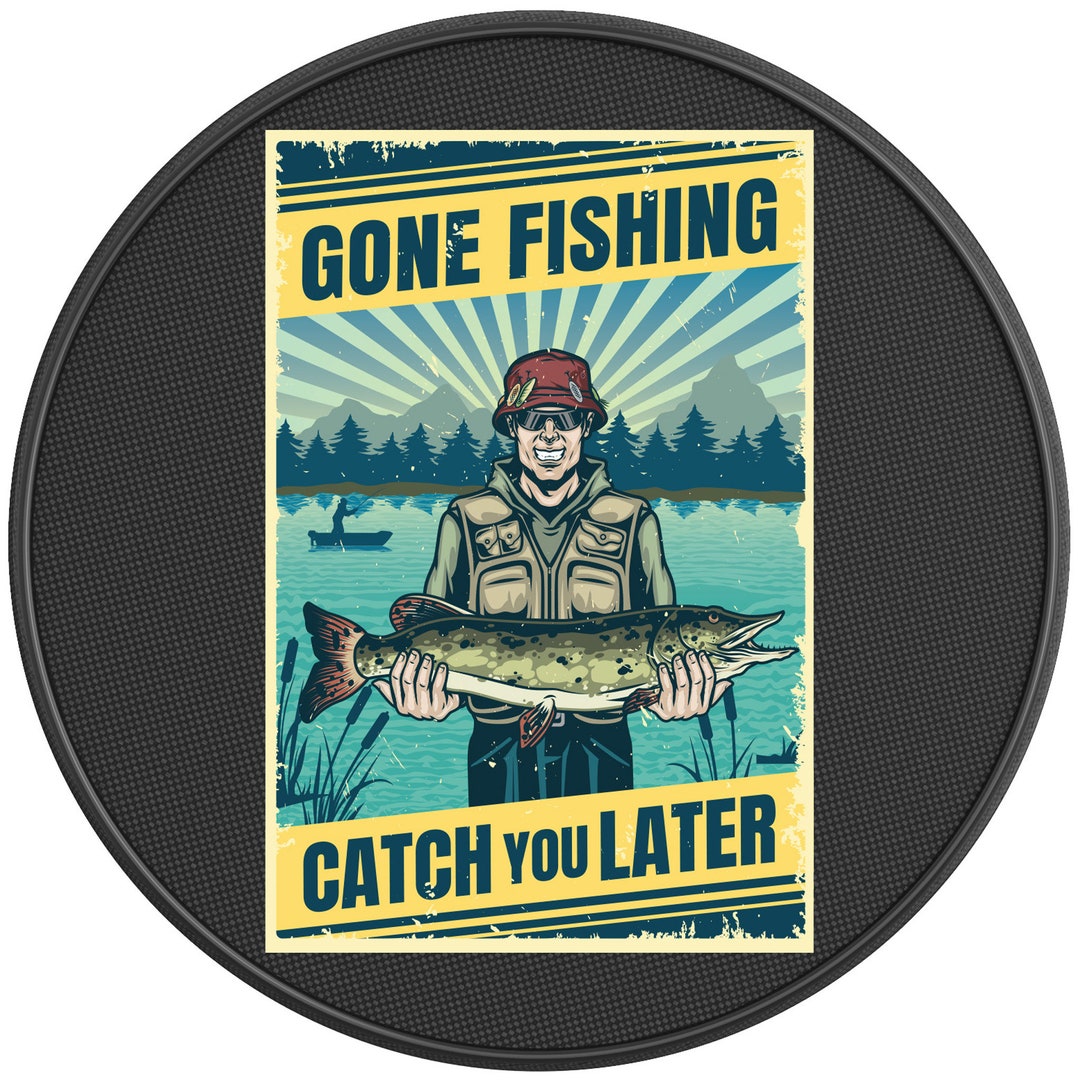Gone Fishing Catch You Later Spare Tire Cover-fits Jeep Etsy Australia