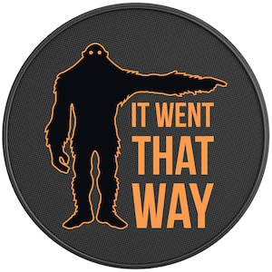 It Went That Way Funny Bigfoot Spare Tire Cover-Fits Jeep Wrangler, Ford Bronco, Rv, Camper, Trailer & Any Suv