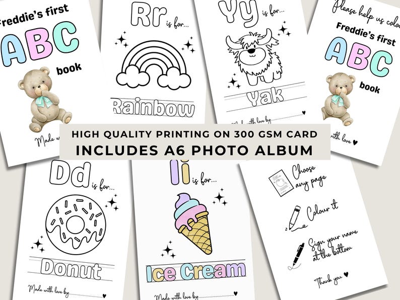 May include: A set of coloring pages for children, featuring the alphabet and various illustrations. The pages include the text "Freddie's first ABC book" and images of a teddy bear, a rainbow, a yak, a donut, and an ice cream cone. The text "HIGH QUALITY PRINTING ON 300 GSM CARD INCLUDES A6 PHOTO ALBUM" is also visible.