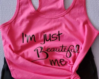 Pink Racerback Tank Top: "I'm just Beautiful me"