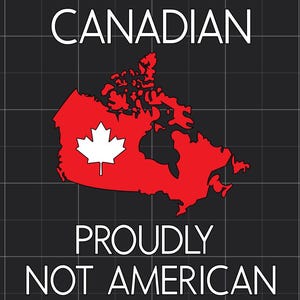 Canadian, Proudly Not American Sticker