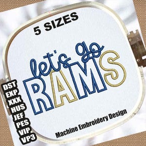May include: Machine embroidery design featuring the text "Let's go Rams" in blue and gold lettering. The design is available in five sizes.