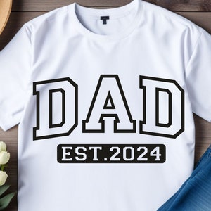 Dad Est 2024 Svg, Dad 2024 Png, Dad Est Vector File, Fathers Svg, Dad Svg, Fathers Day Svg, Daddy Svg, Dad Life Svg, Dad Quote Svg, Dad Png