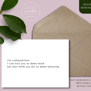 DIGITAL DOWNLOAD - Digital Card - Funny Relationship Card - Printable Card - Love You But You&#39;re Annoying