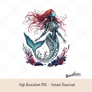 May include: A digital illustration of a mermaid skeleton with red hair and a teal tail. The mermaid is surrounded by coral and seaweed. The image includes the text "High Resolution PNG - Instant Download".