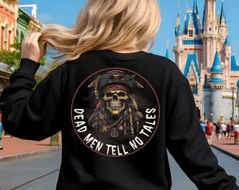Dead Men Tell No Tales Shirt, Pirates of the Caribbean Sweatshirt, Plus Size Disney shirt, Disney shirt for Men, Gift For Him, Theme Park