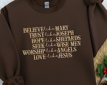 Christian Christmas Sweatshirt, Believe like Mary shirt, Christmas Faith sweatshirt, Christmas Jesus Sweatshirt,Christmas Gift For Christian