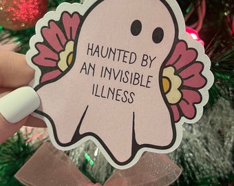 Haunted By An Invisible Illness- Ghost Sticker