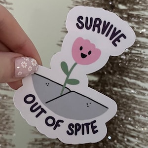 Survive Out of Spite Sticker