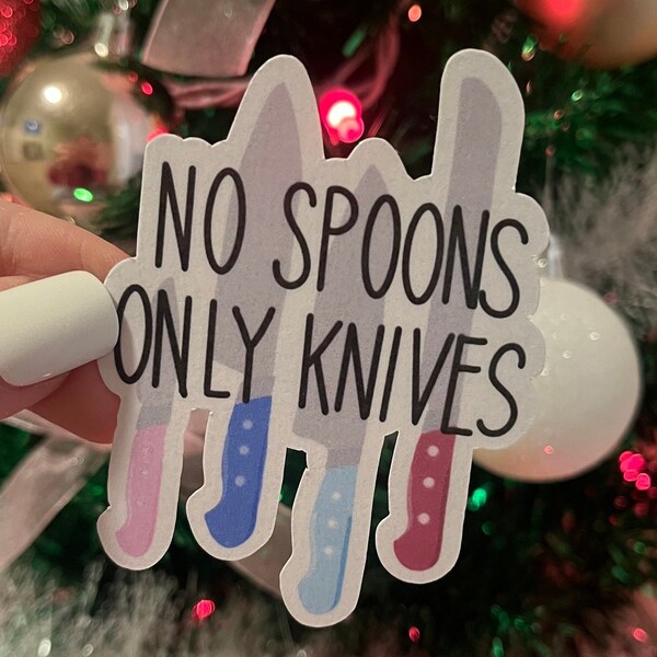 No Spoons, Only Knives Sticker