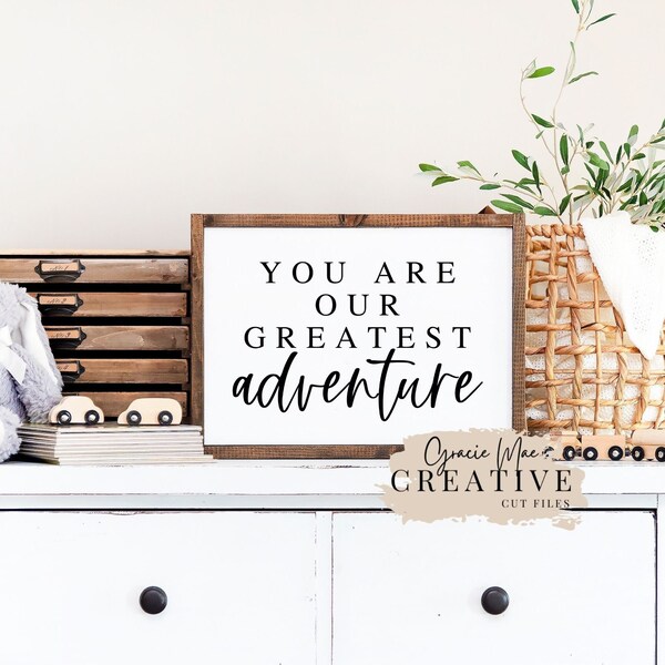 You Are Our Greatest Adventure Svg, Nursery Svg, Kids Room Svg, Cricut Cut File, Silhouette File, Nursery Digital Download, Baby Room Svg