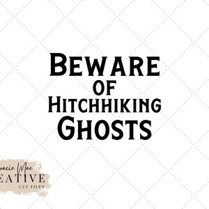 Beware of Hitchhiking Ghosts Svg Hitchhiking Ghosts PNG - Etsy