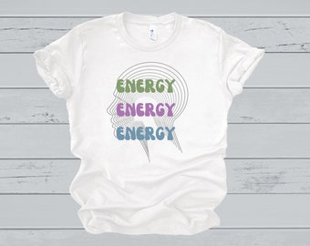 Energy T-Shirt | Good Vibes Shirt | Positivity Shirt | Vibrations Tee | Affirmation Tee | Meditation Shirt | Spiritual Tee | Spiritual Gift