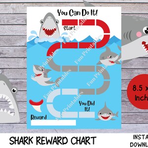 May include: A printable shark reward chart with a blue background and a red, gray, and white shark design. The chart has a start and finish line and a reward section. The text "You Can Do It!" and "You Did It!" is included on the chart. The chart is 8.5 x 11 inches.