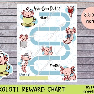 May include: Axolotl reward chart printable with a blue and white background. The chart features a path with cute axolotl illustrations in different poses. The text "You Can Do It!" is at the top of the chart. The text "You Did It!" is at the bottom of the chart. The text "Reward" is in a box at the bottom of the chart. The chart is 8.5 inches by 11 inches.