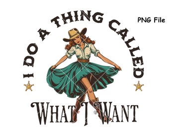 Robię coś, co nazywam tym, czego chcę PNG, Retro Western Design, Country Girl Design, Cowgirl Quote PNG