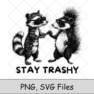 Stay Trashy SVG PNG, Funny Stay Trashy Raccoons, Skunk PNG