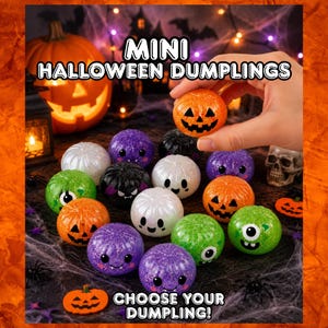 May include: A collection of small, round, glittery Halloween-themed dumplings featuring various designs including orange jack-o'-lanterns, purple monsters, green cyclops, and white ghosts. The text MINI HALLOWEEN DUMPLINGS and CHOOSE YOUR DUMPLING! is visible.