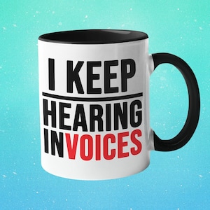 I Keep Hearing Invoices Funny Accountant Gift Coffee Mug