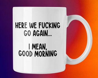 Tazza da caffè divertente per il buongiorno, ci risiamo