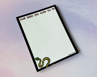 Look What You Made Me Do notepad, rep era note pad, reputation era notepad, Taylor inspired stationery, gift for Swiftie, stocking stuffer