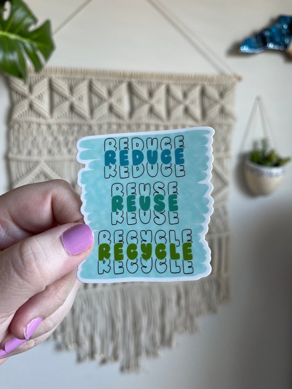 Reduce Reuse Recycle Sticker Motivational Sticker Etsy