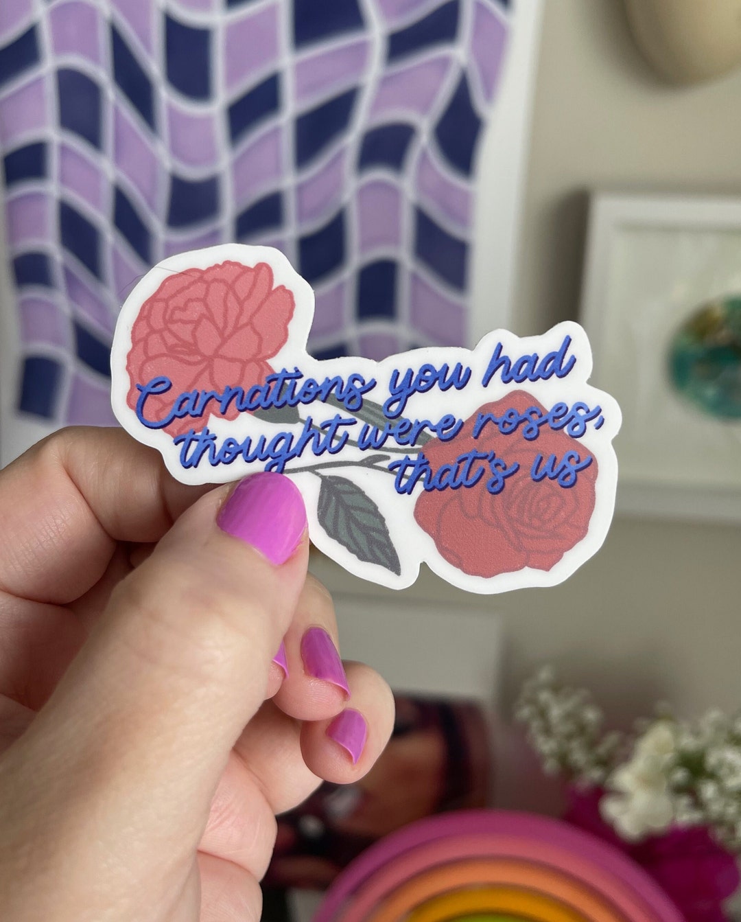 Carnations You Had Thought Were Roses Thats Us Sticker Etsy