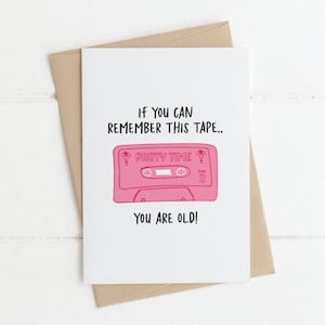 Birthday Card - &quot;If you can remember this tape.. you are old!&quot; Birthday Card, 90&#39;s Card, Irish Humour