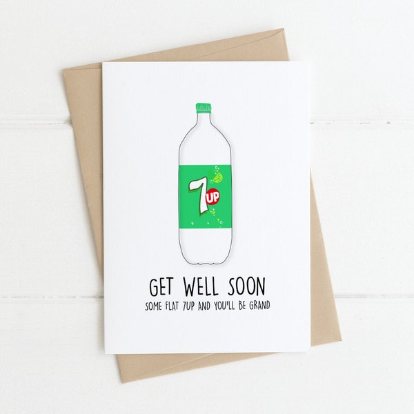 Irish Get Well Soon Card "Some flat 7up you'll be grand" | Irish Cards, Get well soon, feel better soon, 7up card, Irish humour